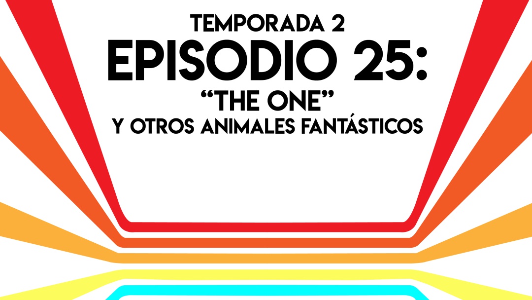"The one" y otros animales fantásticos