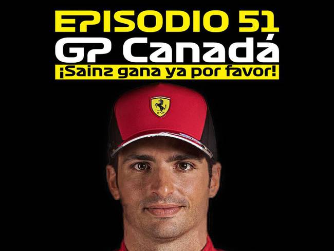 GP Canadá: ¡Sainz gana ya por favor!