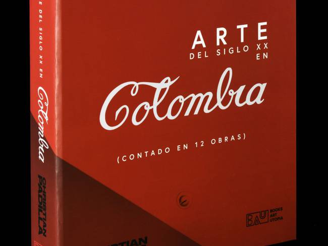 “Arte del Siglo XX en Colombia: Contado en 12 obras” por Christian Padilla
