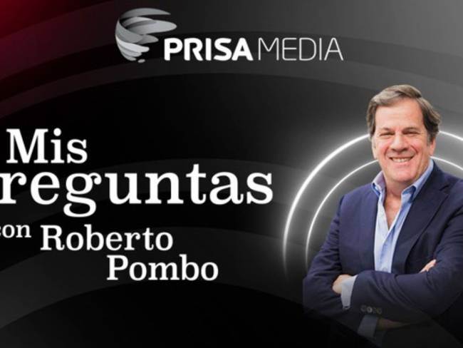 &quot;Mis Preguntas, con Roberto Pombo&quot;, la nueva apuesta radial de Prisa Media