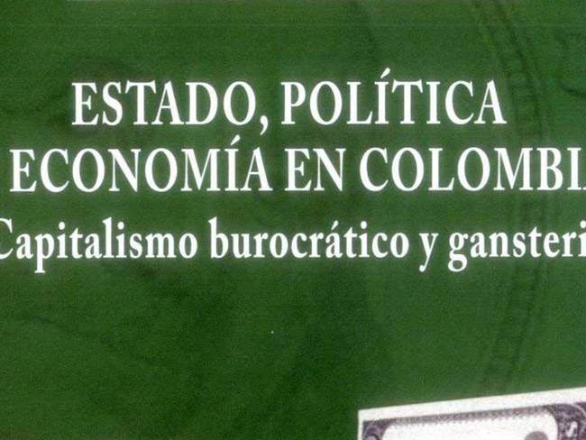 &#039;Estado, política y economía en Colombia&#039;, un libro escrito por Gilberto Tobón Sanín