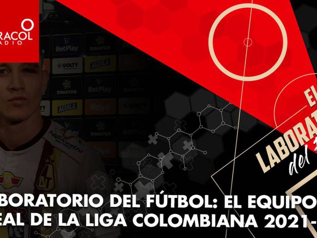 Laboratorio del Fútbol: El equipo ideal de la Liga Colombiana 2021-II