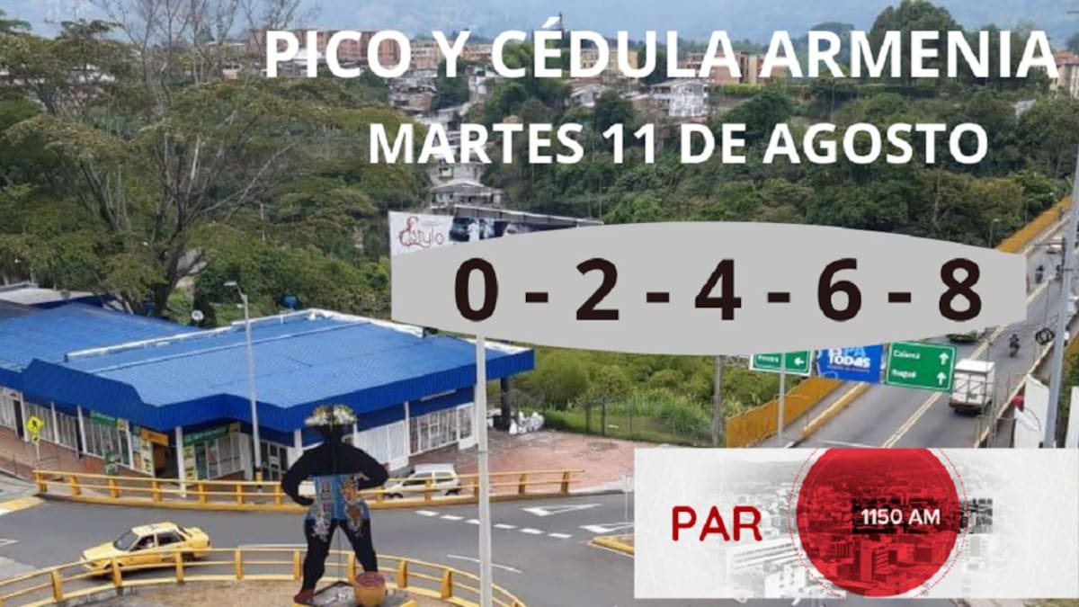 Armenia: Pico y cédula hoy martes 11 de agosto, rotación de lunes a viernes