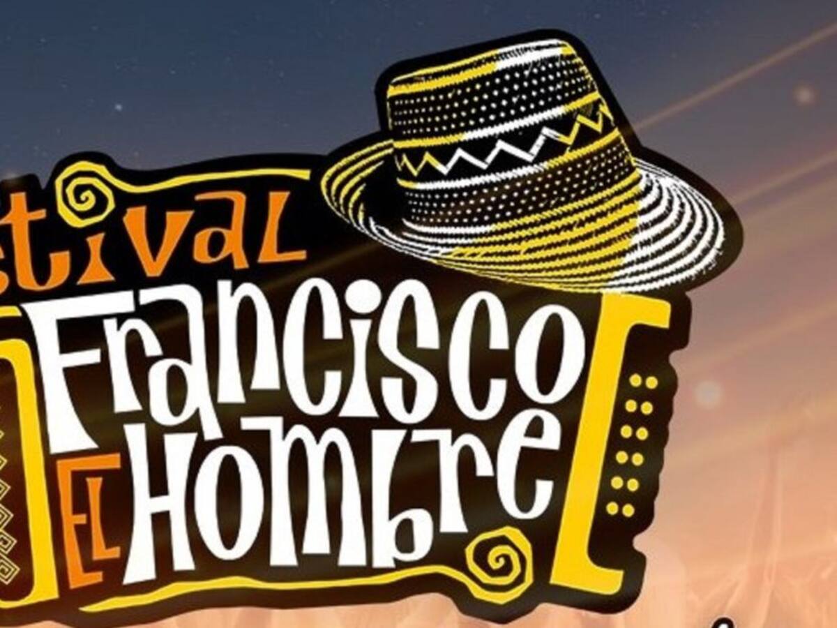 Se acerca el Festival Francisco El Hombre
