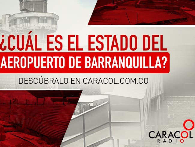 El verdadero estado del aeropuerto de Barranquilla