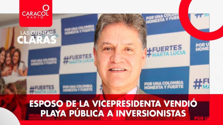 Esposo de la vicepresidenta vendió playa pública a inversionistas