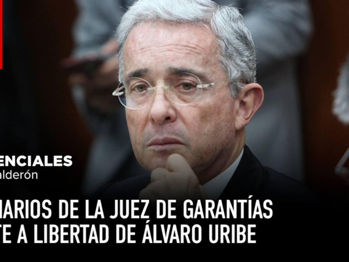 Escenarios de la juez de garantías frente a libertad de Álvaro Uribe