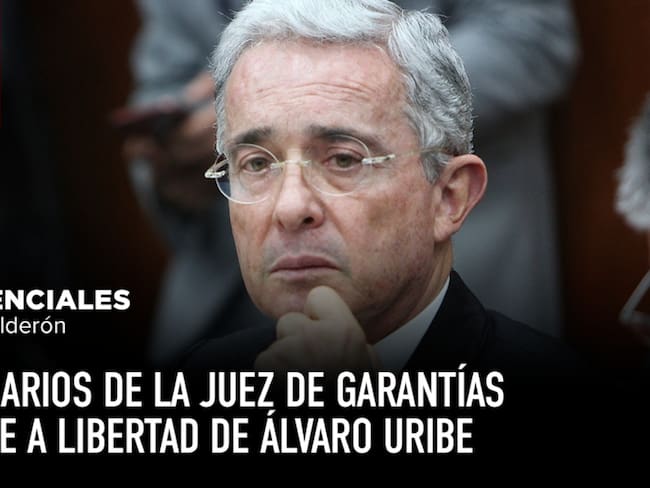 Escenarios de la juez de garantías frente a libertad de Álvaro Uribe