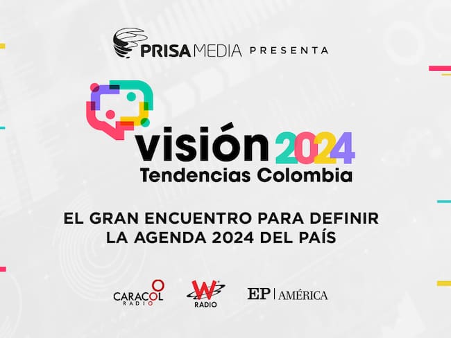 Visión 2024 - Tendencias Colombia: conozca el minuto a minuto de la agenda del evento