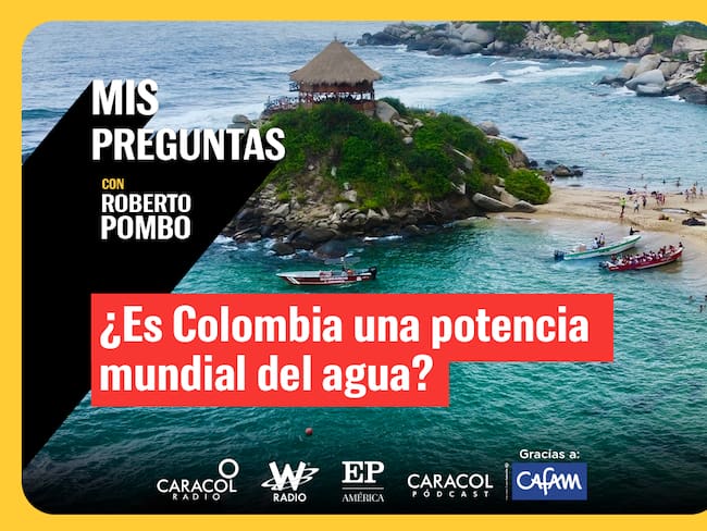 ¿Es Colombia potencia mundial del agua?