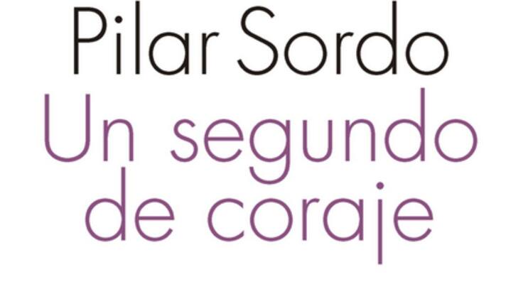 ‘Un segundo de coraje’, lo nuevo de Pilar Sordo