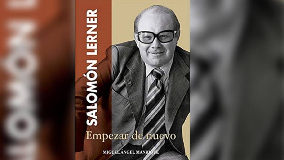 “Salomón Lerner: Empezar de nuevo” de Miguel Angel Manrique Ochoa