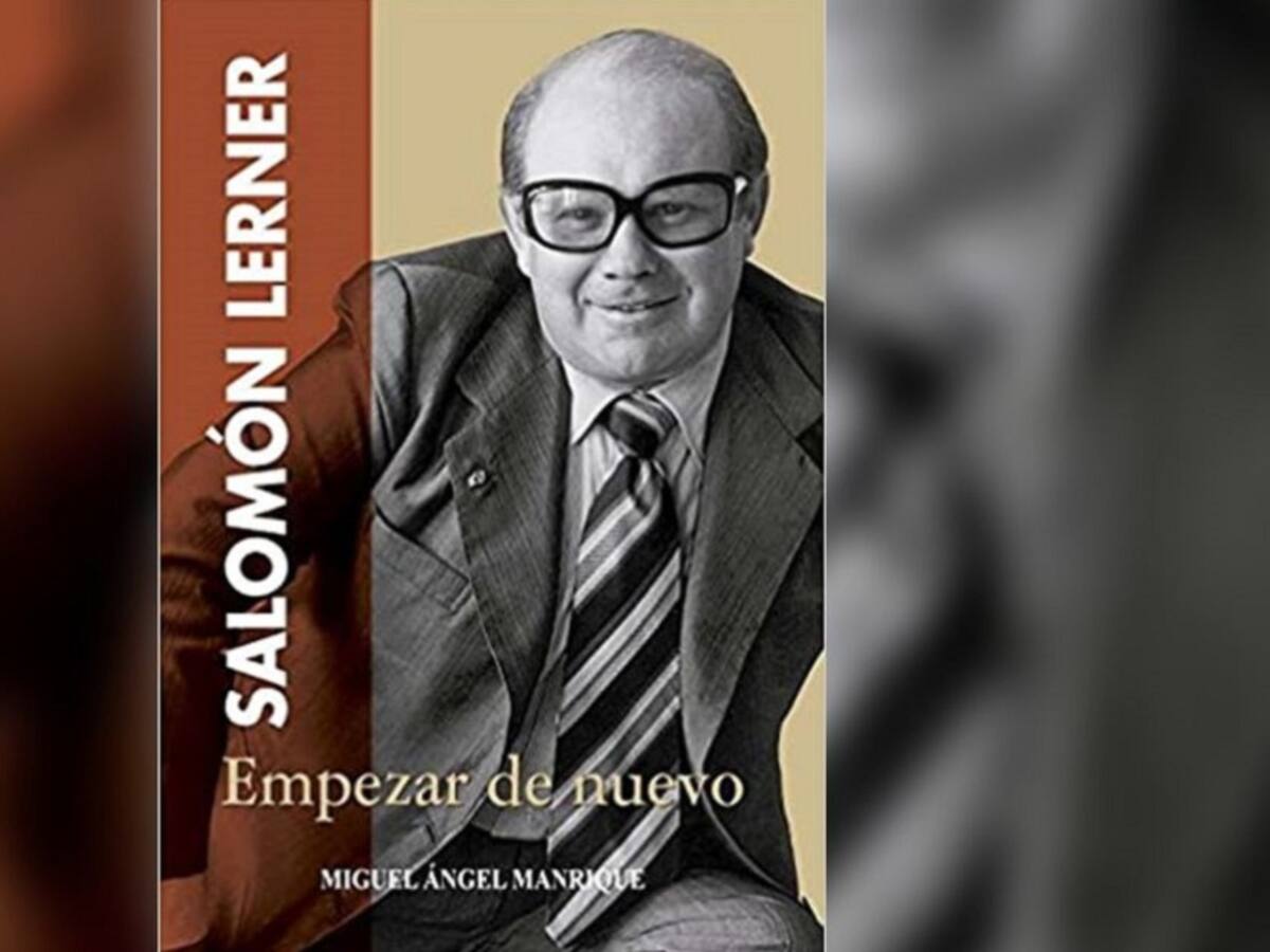 “Salomón Lerner: Empezar de nuevo” de Miguel Ángel Manrique Ochoa
