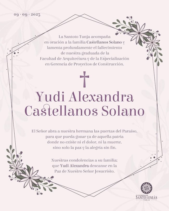 La Universidad Santo Tomás en Tunja, le envió a la familia de Yudi Castellanos sus sentidas condolencias.