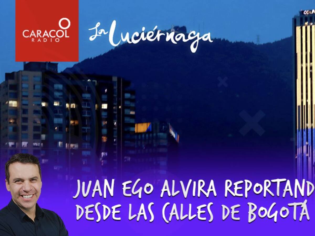 Juan Ego Alvira reportando desde las calles de Bogotá