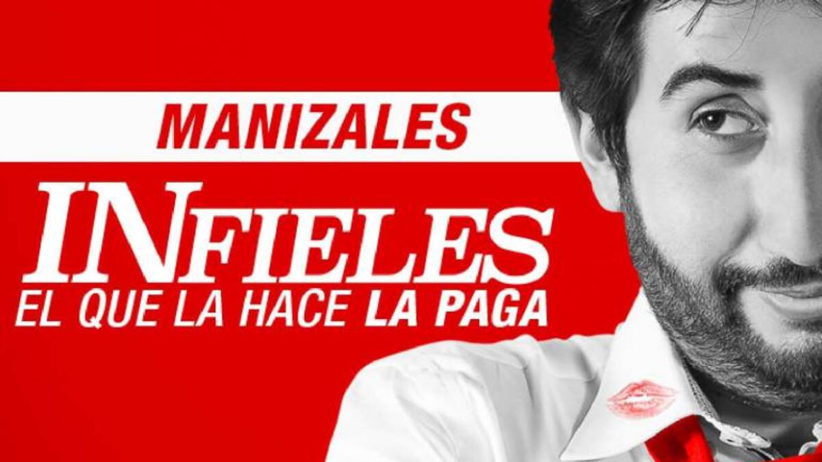 Manizales disfrutará de la obra "Infieles"