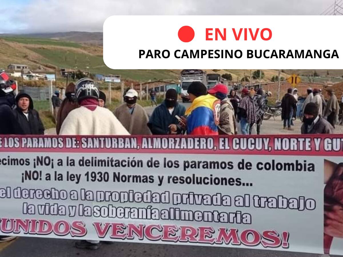 🔴 Paro campesino en Bucaramanga: ¿Qué vías están cerradas? Siga EN VIVO las protestas