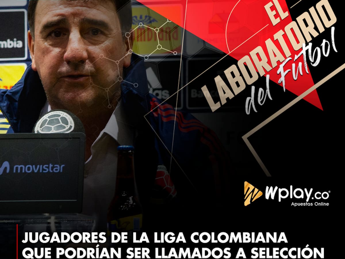 Jugadores de la Liga Colombiana que podrían ser llamados a Selección