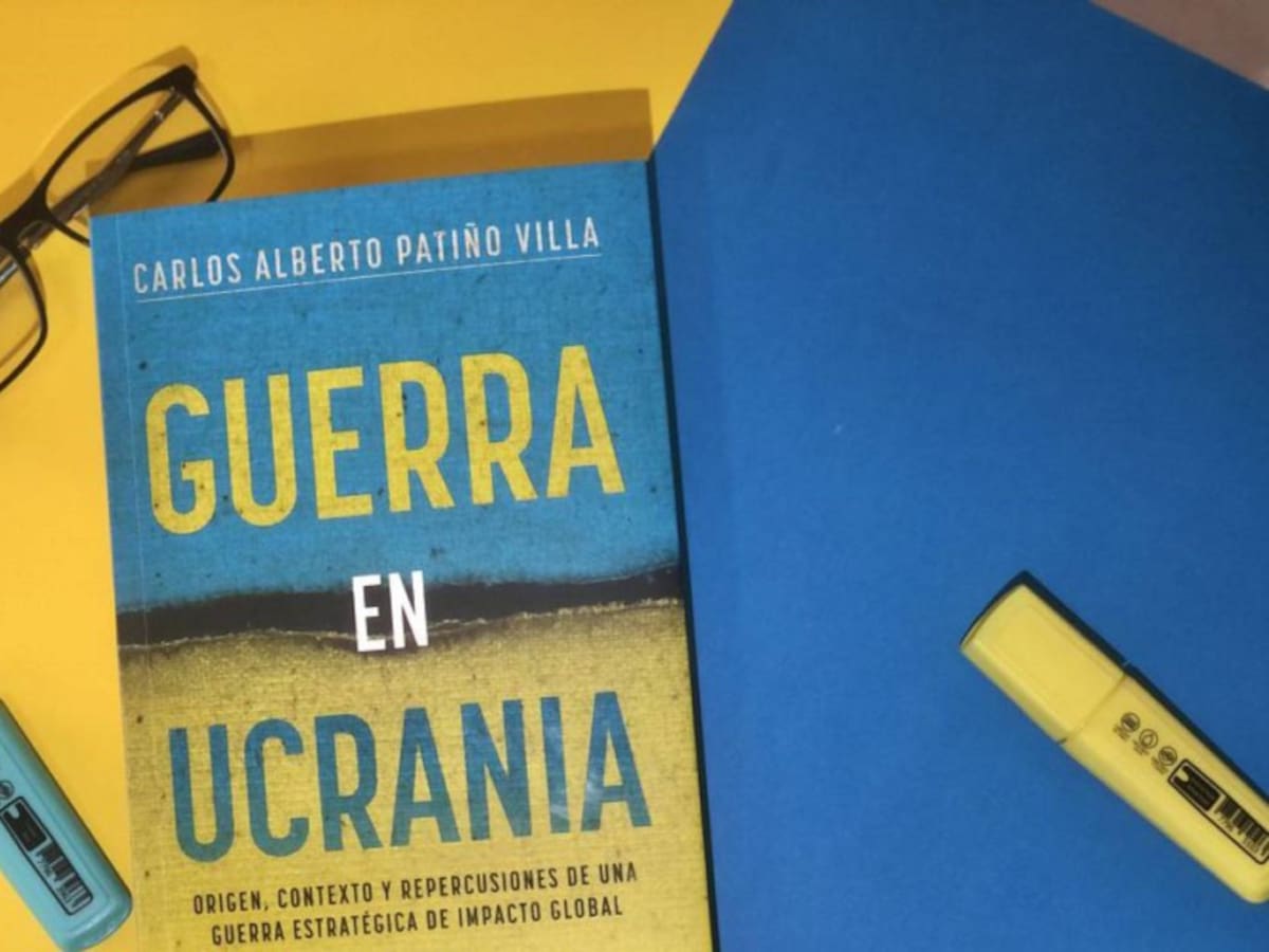 “Guerra en Ucrania", un libro escrito por el profesor Carlos Alberto Patiño