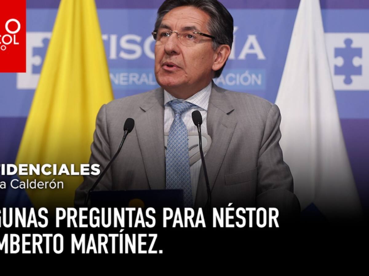 Algunas preguntas para Néstor Humberto Martínez