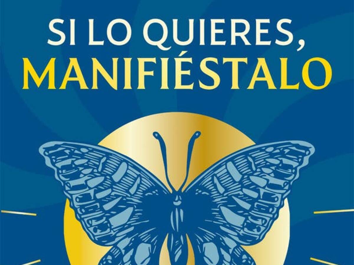 ‘Si lo quieres, manifiéstalo’, un manual para aprender a atraer los sueños