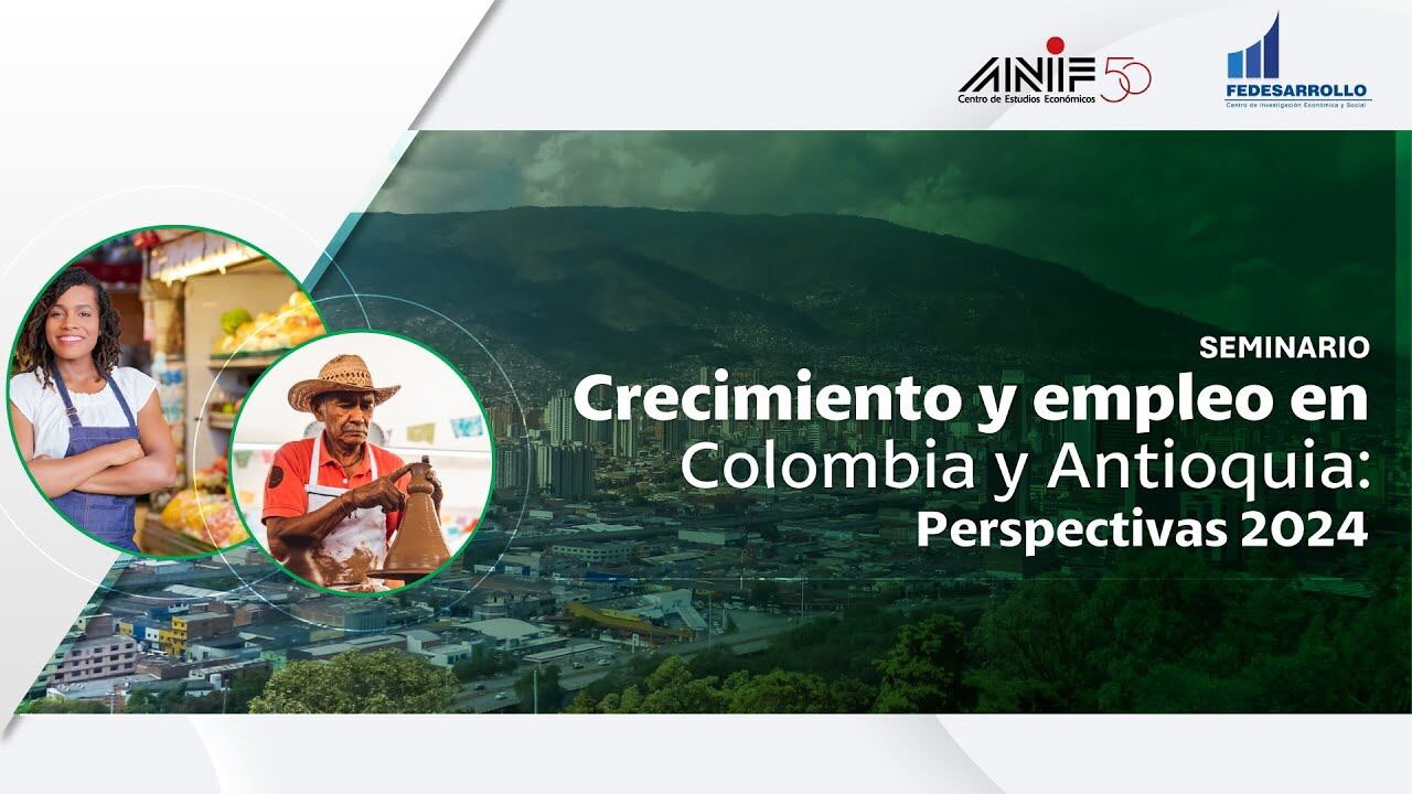 Seminario de Crecimiento y empleo en Colombia y Antioquia