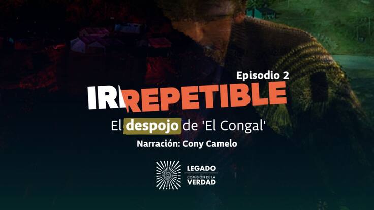 Irrepetible: El despojo de El Congal