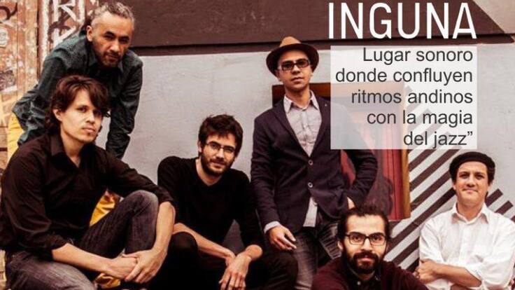 ´Inguna´ Una banda que revoluciona el Jazz con su talento