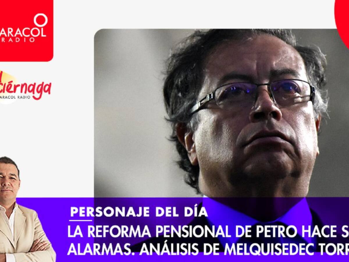 La reforma pensional de Petro hace saltar alarmas