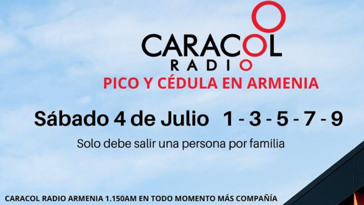 Armenia, Pico y cédula para hoy sábabo 4 de julio, además hay ley seca