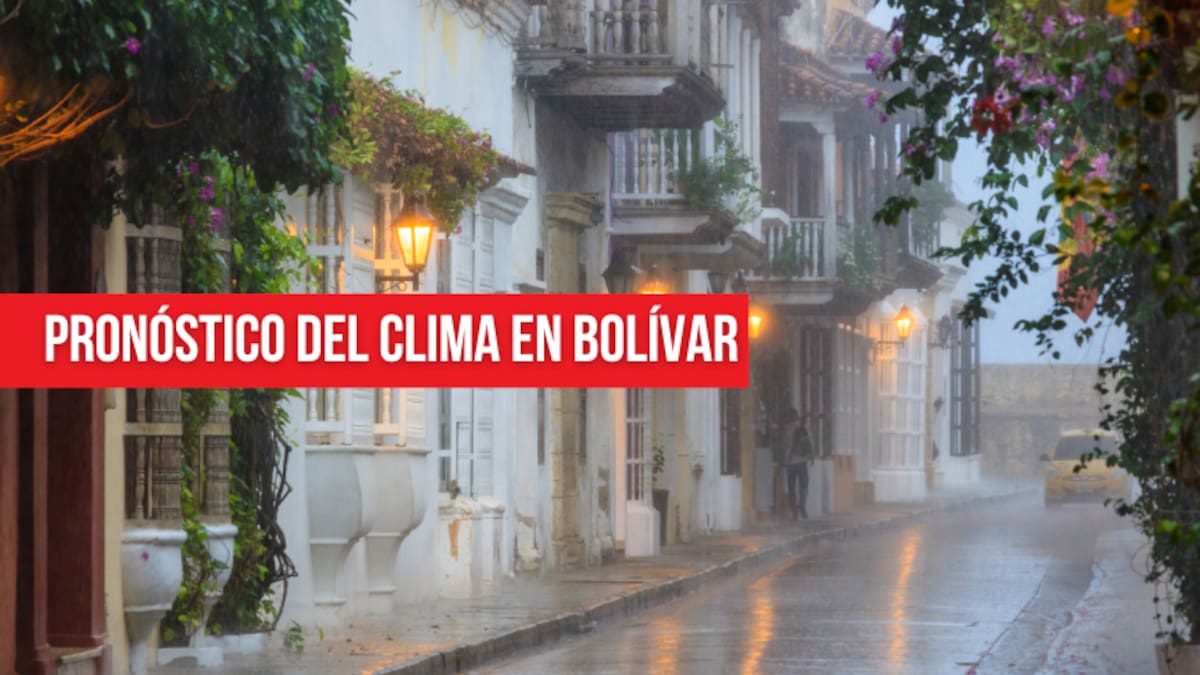 Pronóstico del Ideam: ¿cómo está el clima en Cartagena y Bolívar? Zonas donde se esperan lluvias