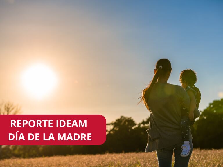 Reporte IDEAM día de las madres - Getty Images