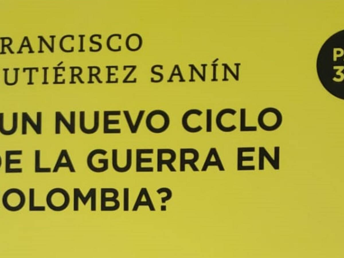 ¿Un nuevo ciclo de la guerra en Colombia?