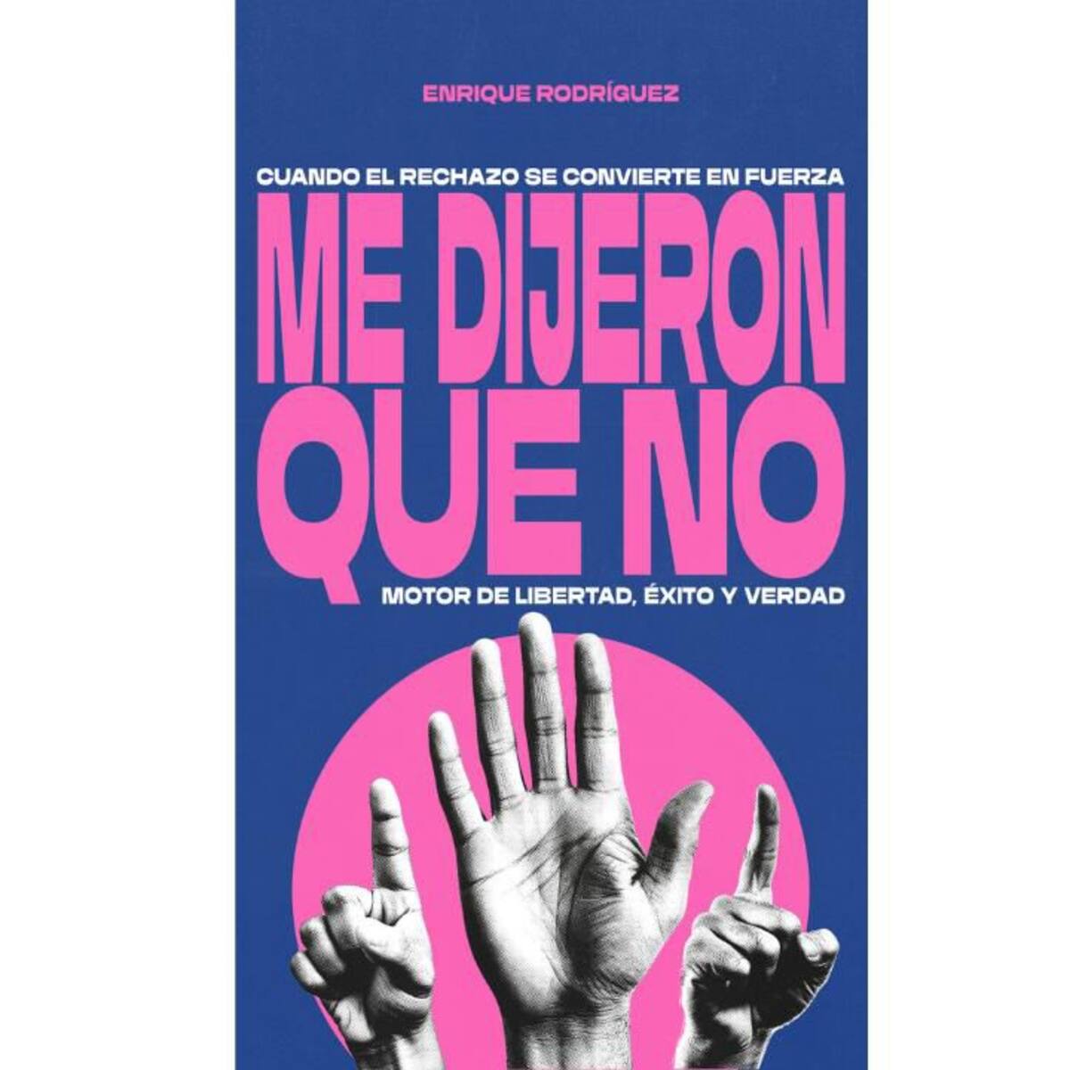 Me dijeron que no: la experiencia de Enrique José Rodríguez