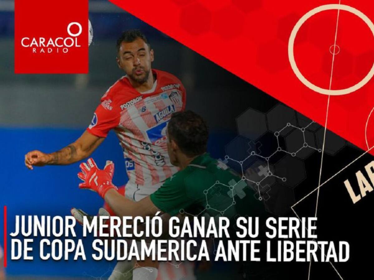 Junior mereció ganar su serie de Copa Sudamericana ante Libertad