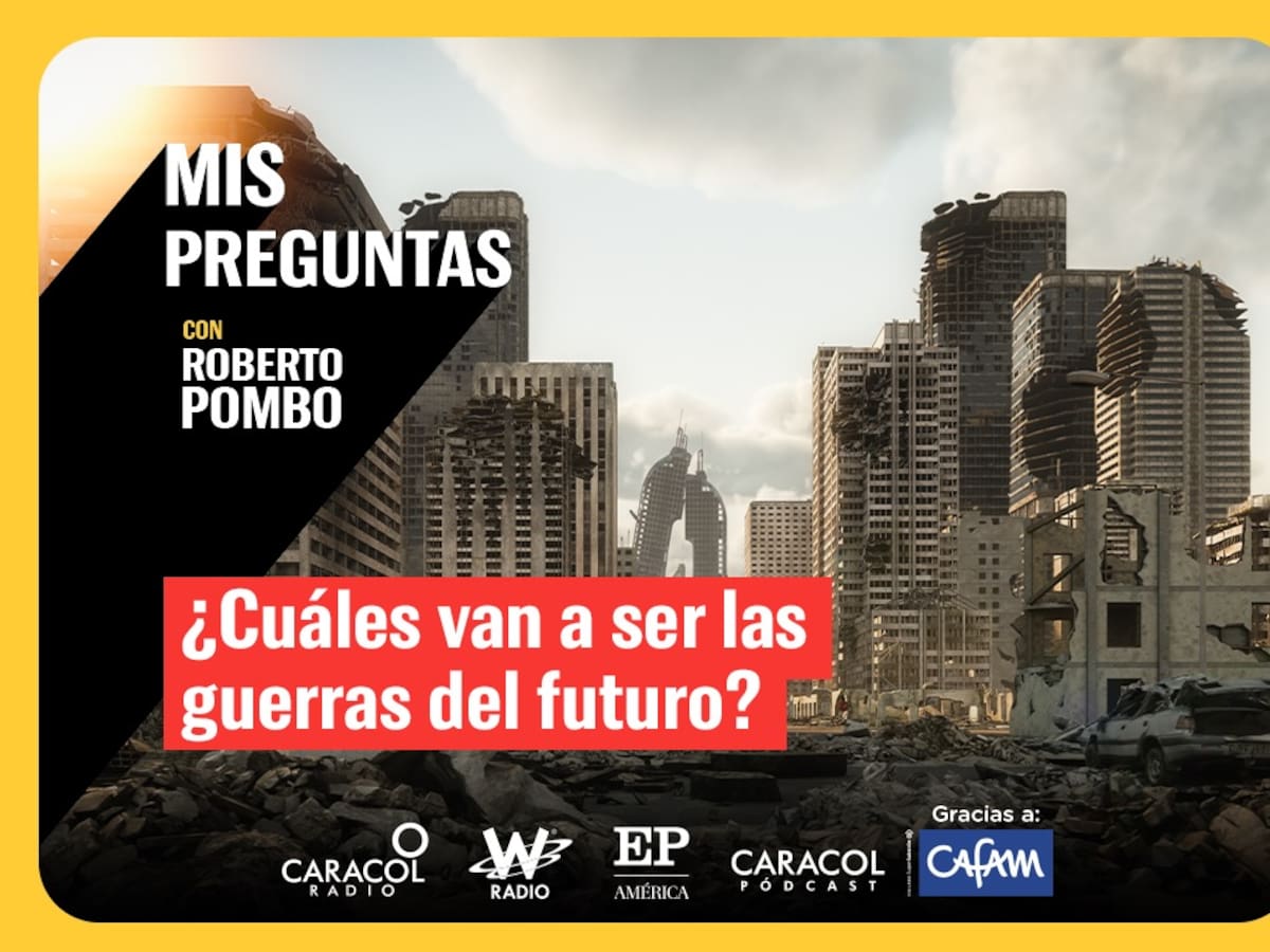 Mis Preguntas: ¿Cuáles van a ser las guerras del futuro?