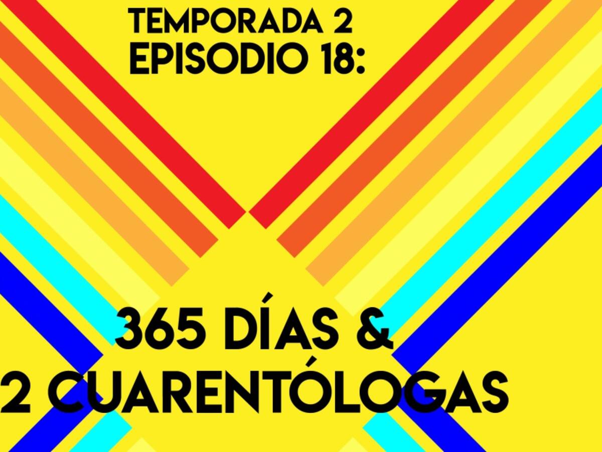 365 días & 2 Cuarentólogas