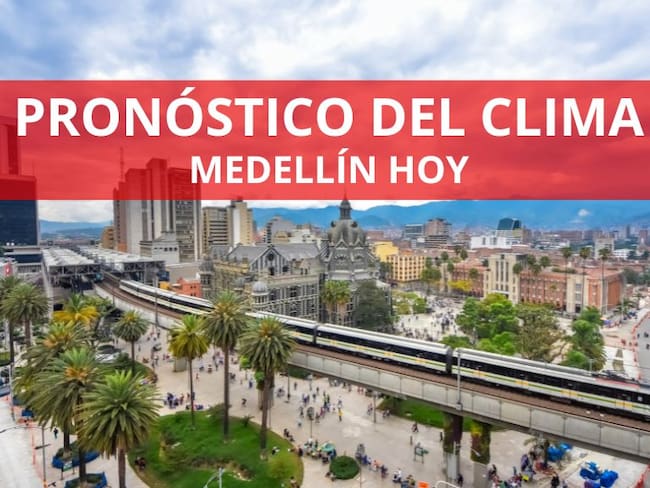 Pronóstico del clima HOY en Medellín/ Getty Images