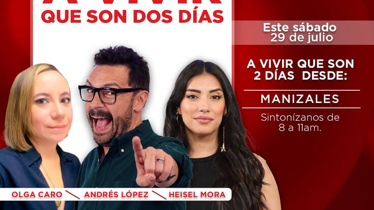 A vivir que son dos días desde Manizales