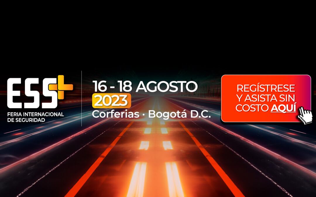 Feria Internacional de Seguridad ESS+: Todo lo que debe saber sobre la edición 29