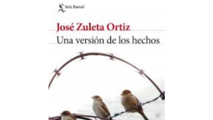 “Una versión de los hechos” de José Zuleta Ortiz: historias contadas desde la cárcel
