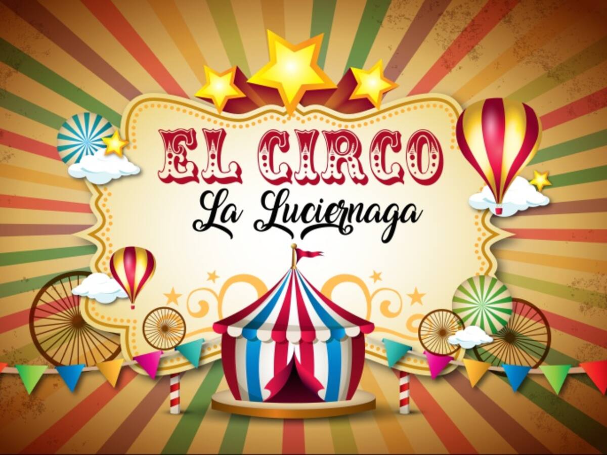 Un circo triste para algunos en La Luciérnaga