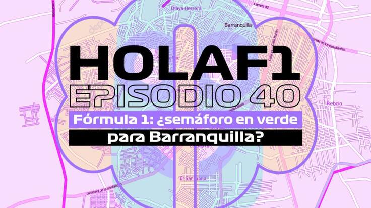 Hola F1: Fórmula 1: ¿semáforo en verde para Barranquilla?