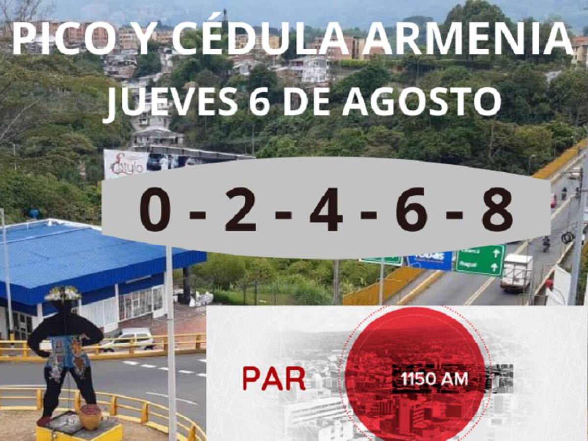 Armenia: Pico y cédula hoy jueves 6 de agosto,rotación sigue puente festivo