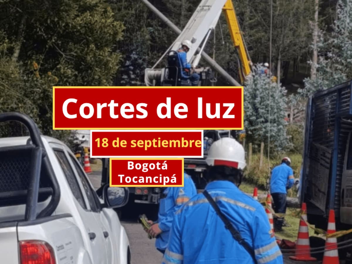 Cortes de luz en Bogotá y Tocancipá este viernes 18 de septiembre: horarios y barrios afectados