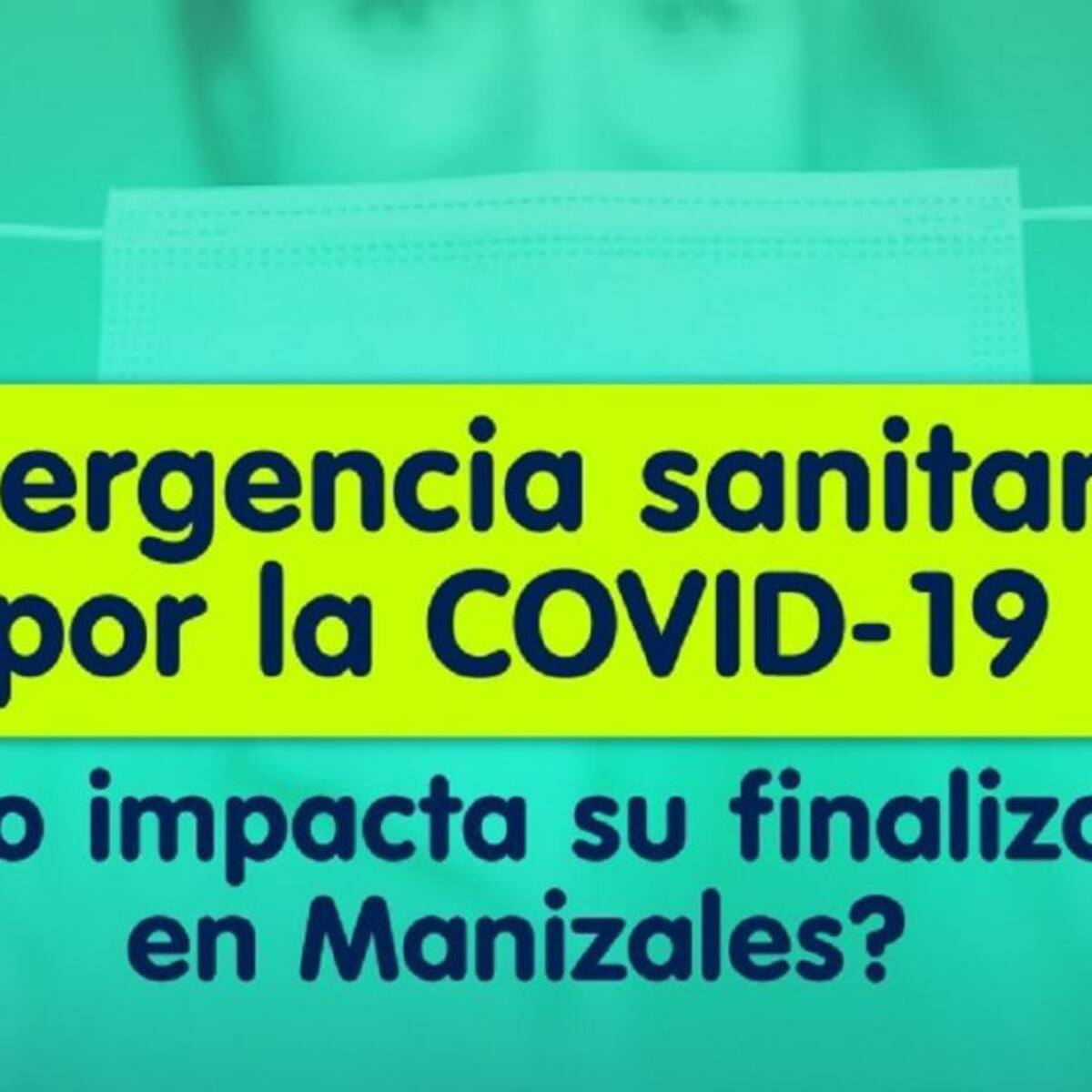 Fin de emergencia sanitaria dejaría 9.000 personas sin salud en Manizales