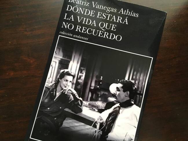 “¿Donde estará la vida que no la recuerdo?” de la poeta y escritora Beatriz Vanegas Athías