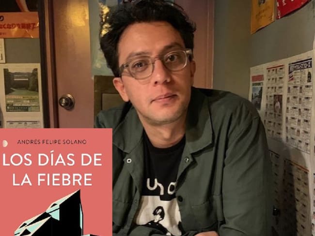 Los días de la fiebre el estreno literario de Andrés Felipe Solano