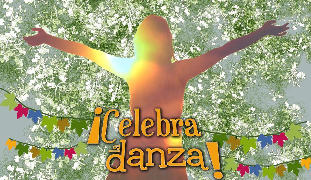 ¡CELEBRA LA DANZA! ¡Celebra la tierra y las mujeres que danzan por ella!.