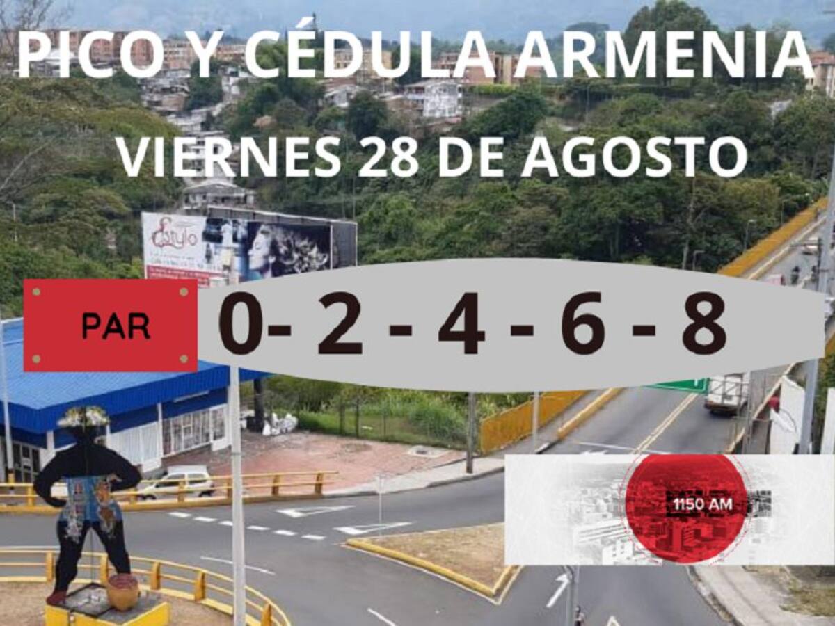Armenia: Pico y cédula hoy viernes 28 agosto, rotación hasta 31 de agosto